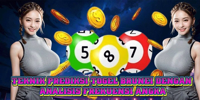 Teknik Prediksi Togel Brunei Dengan Analisis Frekuensi Angka