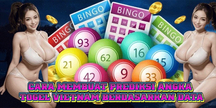 Cara Membuat Prediksi Angka Togel Vietnam Berdasarkan Data
